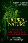 Tropical Nature: Life and Death in the Rain Forests of Central and South America By Adrian Forsyth, Ken Miyata Cover Image