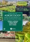 Agroecology: Leading the Transformation to a Just and Sustainable Food System (Advances in Agroecology) By Stephen R. Gliessman, V. Ernesto Méndez, Victor M. Izzo Cover Image