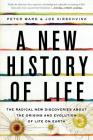 A New History of Life: The Radical New Discoveries about the Origins and Evolution of Life on Earth By Peter Ward, Joe Kirschvink Cover Image