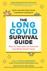 The Long COVID Survival Guide: How to Take Care of Yourself and What Comes Next - Stories and Advice from Twenty Long-Haulers and Experts Cover Image