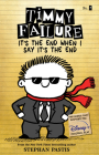 Timmy Failure It’s the End When I Say It’s the End By Stephan Pastis, Stephan Pastis (Illustrator) Cover Image