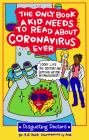 The Only Book a Kid Needs to Read about Coronavirus Ever By S. G. Jack, Ana Villaranda Cover Image
