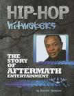 The Story of Aftermath Entertainment (Hip-Hop Hitmakers) Cover Image