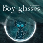 The Boy With Glasses By Stephanie Yang, Emilia Telios (Illustrator) Cover Image
