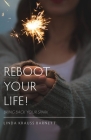 Reboot Your Life: Bring Back Your Spark By Linda Krauss Barnett Cover Image