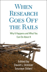 When Research Goes Off the Rails: Why It Happens and What You Can Do About It By David L. Streiner, PhD (Editor), Souraya Sidani, PhD (Editor) Cover Image