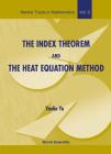 The Index Theorem and the Heat Equation Method (Nankai Tracts in Mathematics #2) By Yanlin Yu, Weiping Zhang (Editor) Cover Image