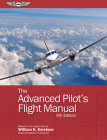 The Advanced Pilot's Flight Manual By William K. Kershner, William C. Kershner (Editor) Cover Image