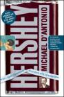 Hershey: Milton S. Hershey's Extraordinary Life of Wealth, Empire, and Utopian Dreams By Michael D'Antonio Cover Image