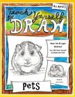 Teach Yourself to Draw - Pets: For Artists and Animals Lovers of All Ages By Sarah Janisse Brown Cover Image