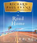 The Road Home (The Broken Road Series) By Richard Paul Evans, Richard Paul Evans (Read by) Cover Image
