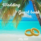 Wedding Guestbook: Sea themed Wedding Guest Book: Beautiful Design - Guest Book for Memories, Messages Book, Advice, Events and More Cover Image