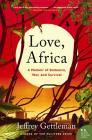 Love, Africa: A Memoir of Romance, War, and Survival By Jeffrey Gettleman Cover Image