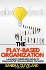 The Play Based Organization By Sandra Cleveland Cover Image
