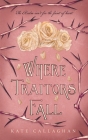 Where Traitors Fall: An Epic Dark Fantasy Sequel Cover Image