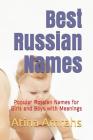 Best Russian Names: Popular Russian Names for Girls and Boys with Meanings By Atina Amrahs Cover Image