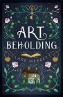 Art Beholding By Clare Merrett, Kate Angelella (Editor), Anna Woodbine (Cover Design by) Cover Image