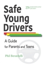 Safe Young Drivers: A Guide for Parents and Teens -- 25th Anniversary Edition By Phil Berardelli Cover Image
