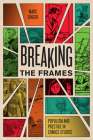 Breaking the Frames: Populism and Prestige in Comics Studies (World Comics and Graphic Nonfiction Series) By Marc Singer Cover Image