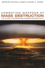 Combating Weapons of Mass Destruction: The Future of International Nonproliferation Policy (Studies in Security and International Affairs) By Andrew C. Winner (Contribution by), Bates Gill (Contribution by), Brian Finlay (Contribution by) Cover Image
