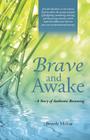 Brave and Awake: - A Story of Authentic Becoming Cover Image