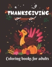 Thanksgiving Coloring Books For Adults: A Collection of Fun and Easy Thanksgiving Coloring Pages for Adult: pandas, cockatoo parrots, foxes, turkeys, By New Model Coloring Book Cover Image
