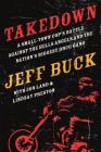 Takedown: A Small-Town Cop's Battle Against the Hells Angels and the Nation's Biggest Drug Gang Cover Image
