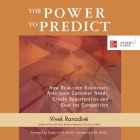 The Power to Predict: How Real Time Businesses Anticipate Customer Needs, Create Opportunities, and Beat the Competition 1st Edition Cover Image
