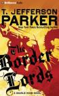 The Border Lords (Charlie Hood #4) By T. Jefferson Parker, David Colacci (Read by) Cover Image