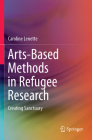 Arts-Based Methods in Refuge Research: Creating Sanctuary Cover Image