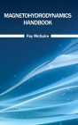 Magnetohydrodynamics Handbook By Fay McGuire (Editor) Cover Image