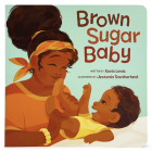 Brown Sugar Baby By Cottage Door (Editor), Kevin Lewis, Jestenia Southerland (Illustrator) Cover Image