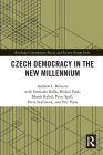 Czech Democracy in the New Millennium (Routledge Contemporary Russia and Eastern Europe) By Andrew L. Roberts Cover Image