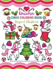 Unicorn Emoji Coloring Book Magical Christmas: Winter Vacation Family Fun Activities for Girls, Boys, Kids & Adults Cover Image