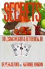 Secrets to Losing Weight & Better Health By Vera E. Gilford, Nathaniel Johnson Cover Image