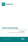 Label-Free Sensing By Stephen Holler (Guest Editor) Cover Image