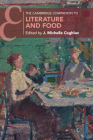 The Cambridge Companion to Literature and Food (Cambridge Companions to Literature) By J. Michelle Coghlan (Editor) Cover Image