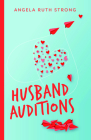 Husband Auditions By Angela Strong Cover Image