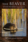 The Beaver: Natural History of a Wetlands Engineer Cover Image