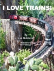 I Love Trains (Children's Books #3) By Joann a. Quitmeyer, Wallace D. Quitmeyer (Photographer) Cover Image