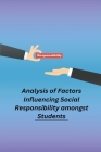 Analysis of Factors Influencing Social Responsibility amongst Students Cover Image