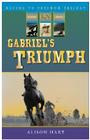 Gabriel's Triumph By Alison Hart Cover Image