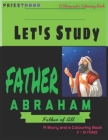 Father Abraham: father of all (Let's Study #1) By Priesthood Nation Cover Image