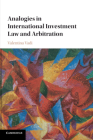 Analogies in International Investment Law and Arbitration By Valentina Vadi Cover Image