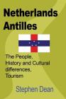 Netherlands Antilles: The People, History and Cultural differences, Tourism By Stephen Dean Cover Image