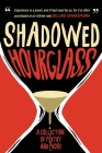 Shadowed Hourglass: A Collection of Poetry and Prose Cover Image