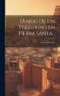 Diario De Un Peregrino En Tierra Santa... Cover Image