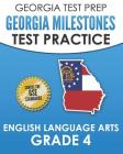 GEORGIA TEST PREP Georgia Milestones Test Practice English Language Arts Grade 4: Complete Preparation for the Georgia Milestones ELA Assessments Cover Image