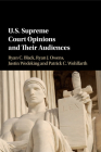 Us Supreme Court Opinions and Their Audiences By Ryan C. Black, Ryan J. Owens, Justin Wedeking Cover Image