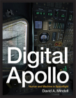Digital Apollo: Human and Machine in Spaceflight By David A. Mindell Cover Image